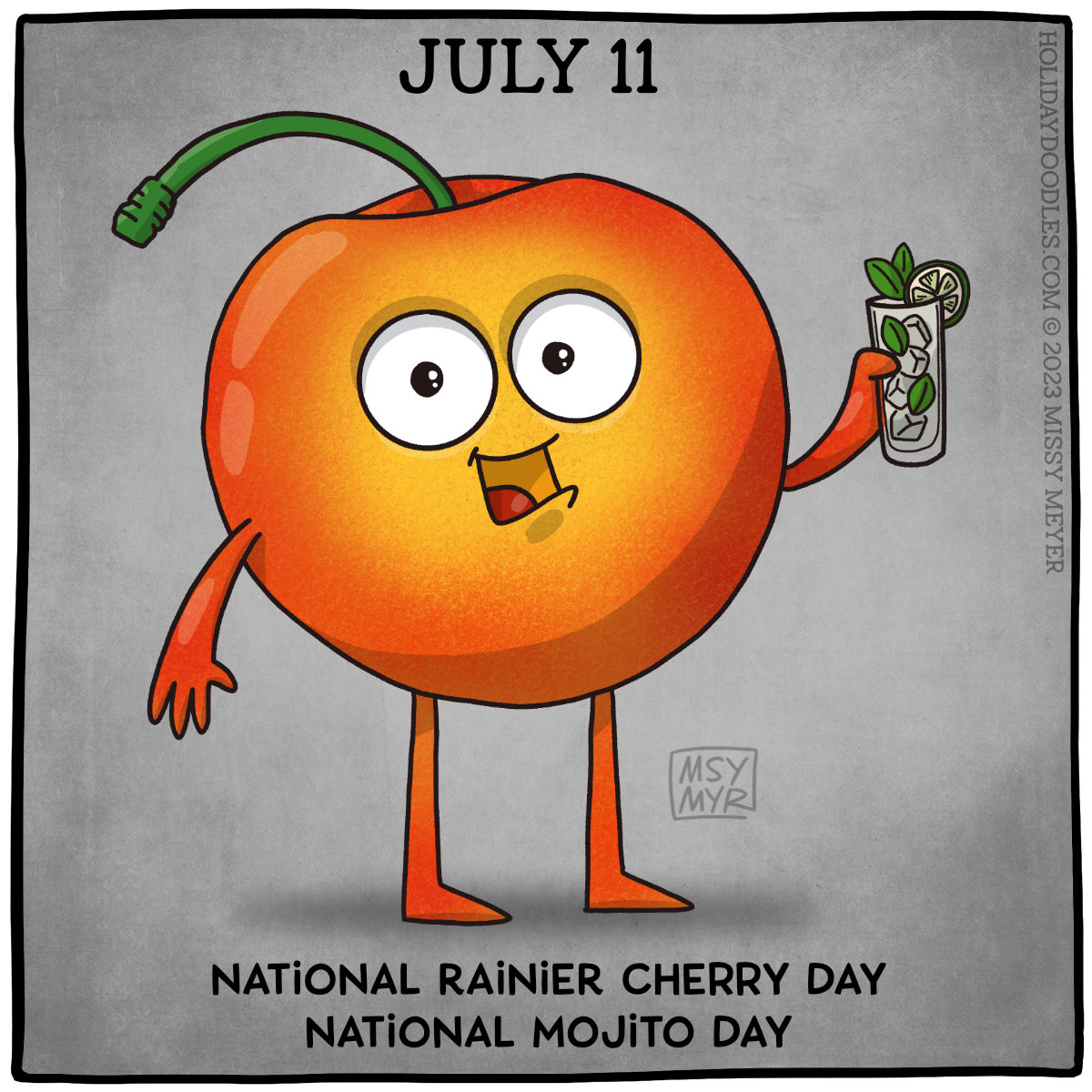 July 11 (every year): National Rainier Cherry Day; National Mojito Day